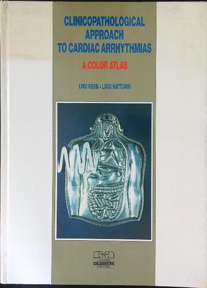 Clinicopathological approach to cardiac arrhythmias - Lino Rossi - copertina