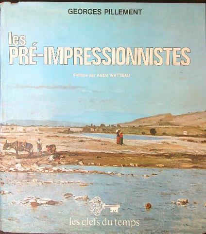Les  pre-impressionnistes - Georges Pillement - copertina