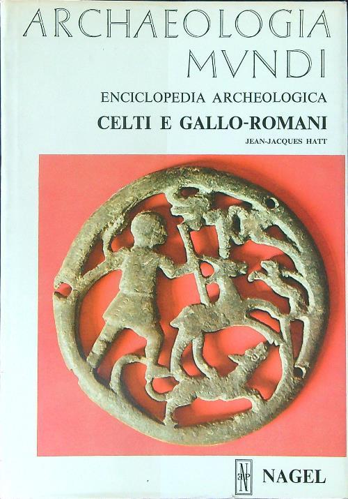 Celti e Gallo-Romani - Jean-Jacques Hatt - copertina
