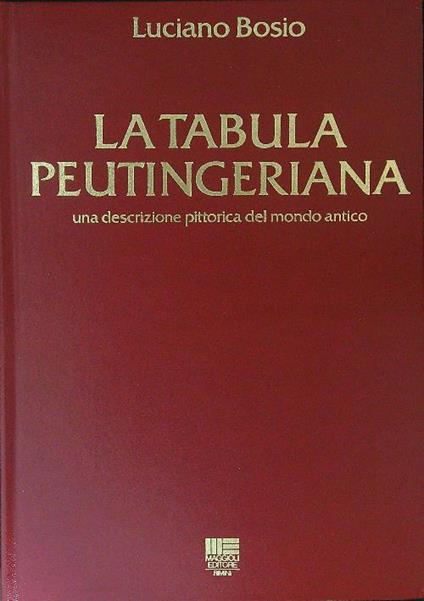 La  tabula peutingeriana - Luciano Bosio - copertina