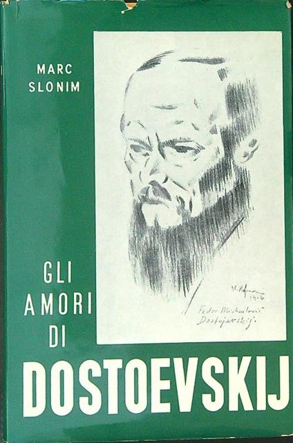 Gli  amori di Dostoevskij - Marc Slonim - copertina