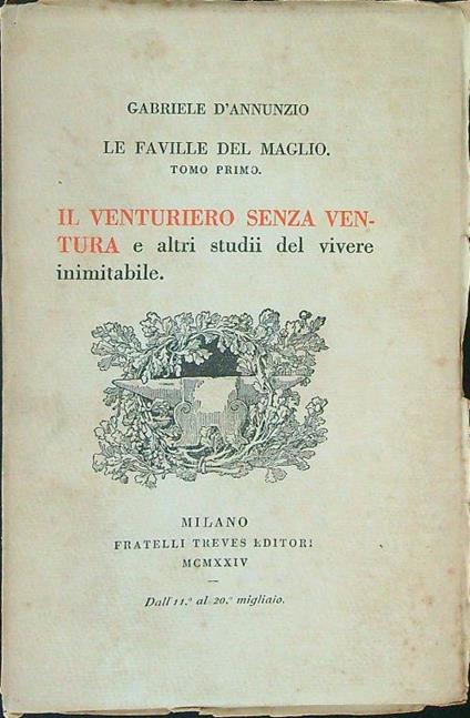 Le  faville del maglio Tomo I - Gabriele D'Annunzio - copertina