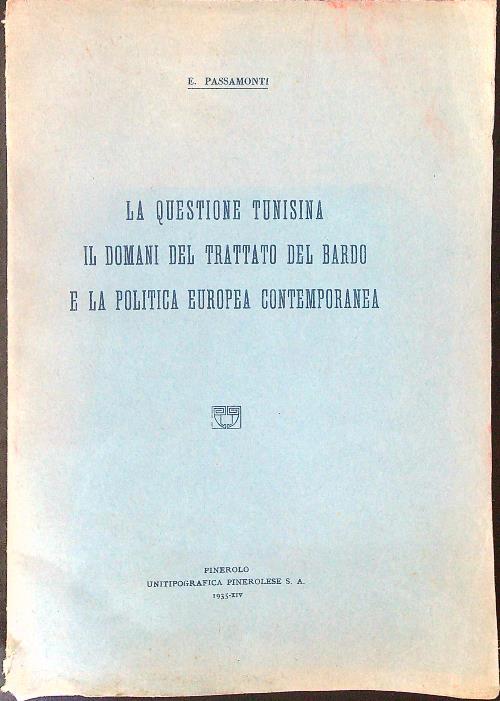 La  questione Tunisina Il domani del trattato del bardo e la politica Europea contemporanea - E. Passamonti - copertina