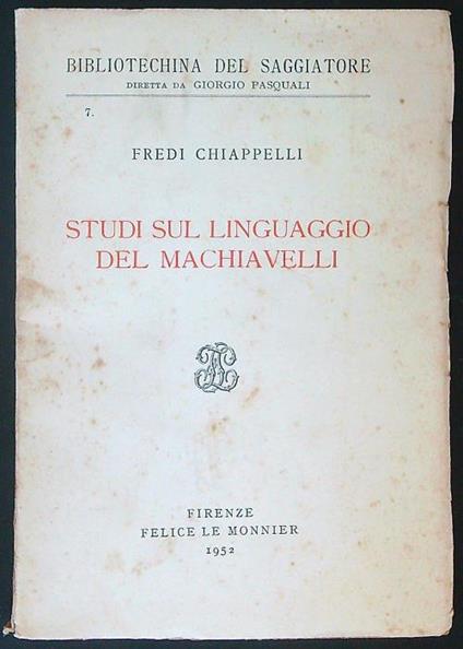 Studi sul linguaggio del Machiavelli - Fredi Chiappelli - copertina