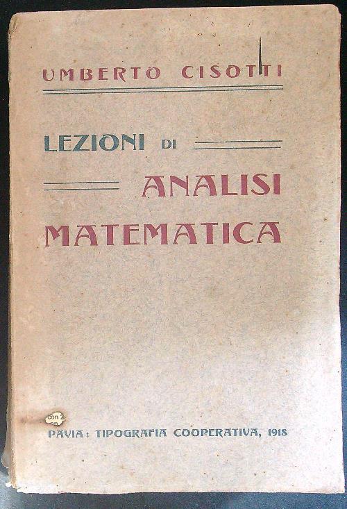 Lezioni di analisi matematica - Umberto Cisotti - copertina