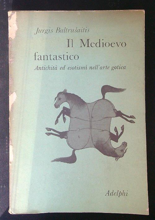 Il  medioevo fantastico - Jurgis Baltrusaitis - copertina