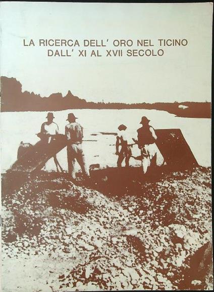 La  ricerca dell'oro nel Ticino dall'XI al XVII secolo - Mario Comincini - copertina