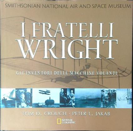 I  fratelli Wright - Tom D. Crouch - copertina