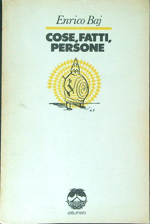 Cose, fatti, persone - Enrico Baj - copertina