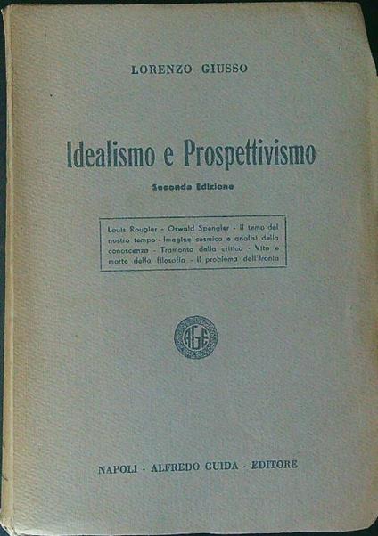 Idealismo e prospettivismo DA RILEGARE - Lorenzo Giusso - copertina