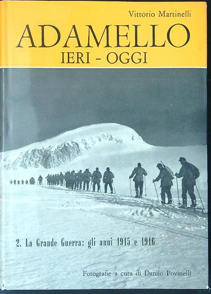 Adamello Ieri - oggi Vol 2 - Vittorio Martinelli - copertina