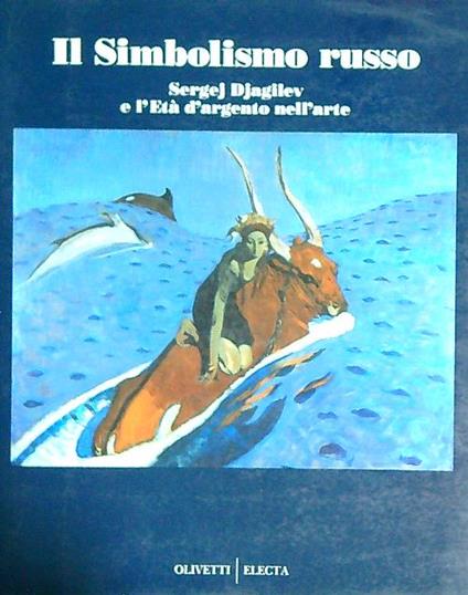 iL Simbolismo russo. Sergej Djagilev e l'età d'argento nell'arte - copertina