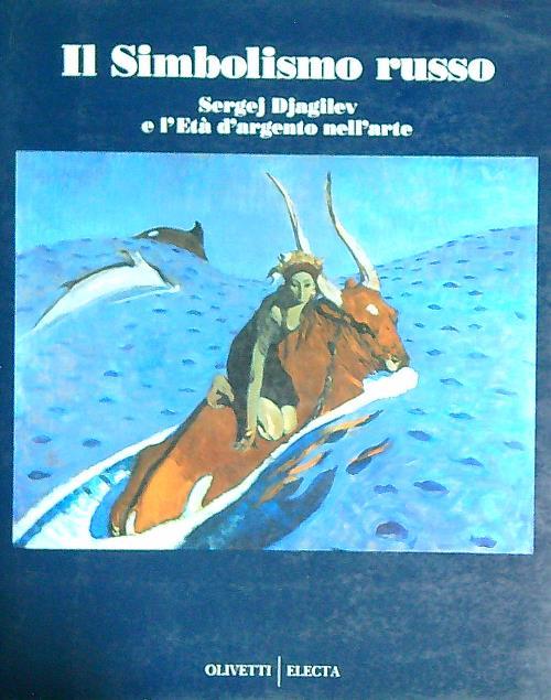 iL Simbolismo russo. Sergej Djagilev e l'età d'argento nell'arte - copertina