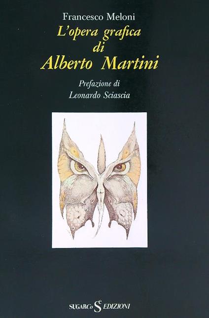 L' opera grafica di Alberto Martini - Francesco Meloni - copertina