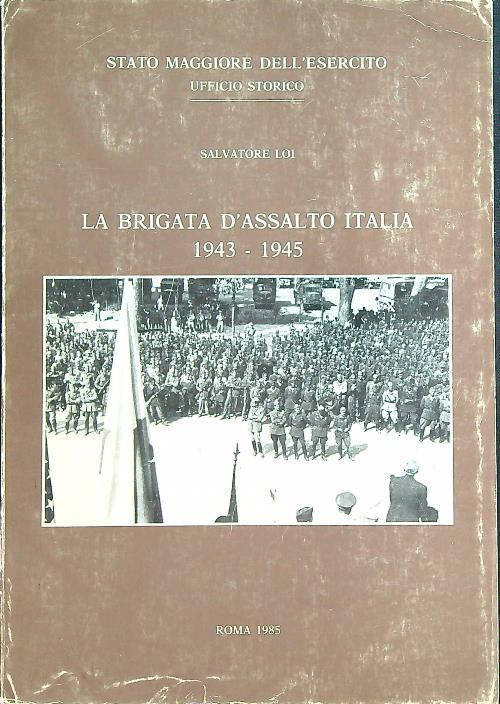 La Brigata d'Assalto Italia 1943 - 1945  - Salvatore Loi - copertina