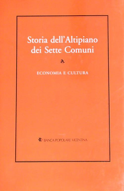 Storia dell'Altipiano dei Sette Comuni. Economia e cultura - copertina
