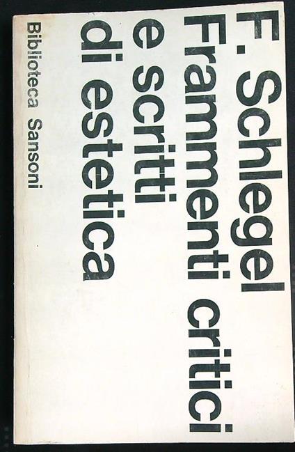 Frammenti critici e scritti di estetica  - Friedrich von Schlegel - copertina