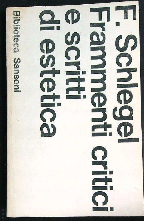 Frammenti critici e scritti di estetica  - Friedrich von Schlegel - copertina