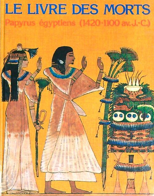 Le livre des morts. Papyrus Egyptiens (1420-1100 av. J.-C.) - copertina