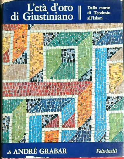 L' età d'oro di Giustiniano - Andrè Grabar - copertina