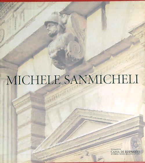 Michele Sanmicheli. Architettura, linguaggio e cultura artistica  - copertina