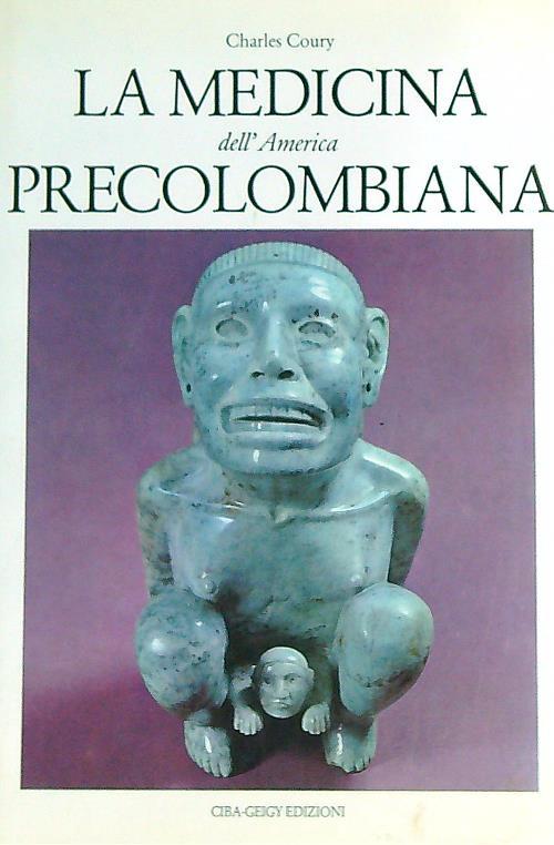 La medicina dell'America precolombiana  - Charles Coury - copertina