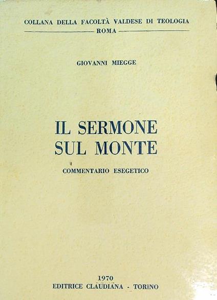Il sermone sul monte. Commentario esegetico   - Giovanni Miegge - copertina