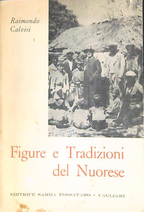 Figure e tradizioni del nuorese  - Raimondo Calvisi - copertina