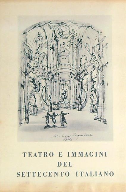 Teatro e immagini del settecento italiano  - Riccardo Bacchelli - copertina