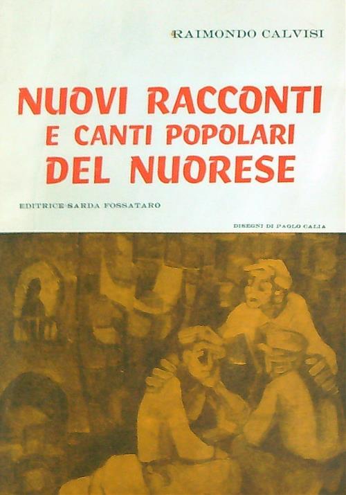 Nuovi racconti e canti popolari del nuorese - Raimondo Calvisi - copertina
