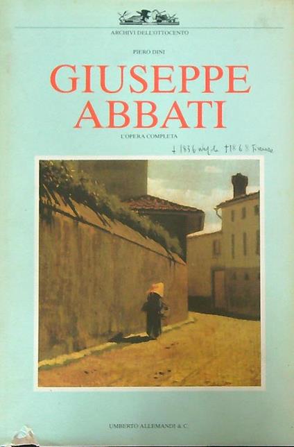 Giuseppe Abbati. L'opera completa - Piero Dini - copertina