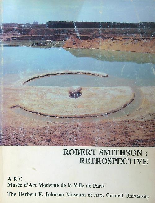 Robert Smithson: A Retrospective  - Robert Hobbs - copertina