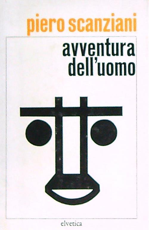 Avventura dell'uomo  - Piero Scanziani - copertina