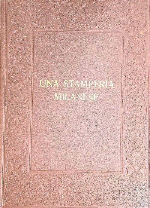 Una Stamperia Milanese (Sec. Xviii Sec. Xx)   - Alessandro Visconti - copertina