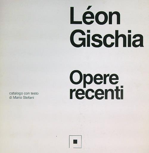 Leon Gischia Opere recenti - copertina