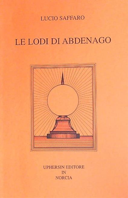 Le lodi di Abdenago   - Lucio Saffaro - copertina