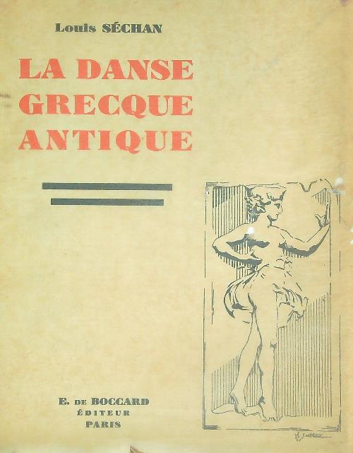 La danse grecque antique  - Louis Sechan - copertina
