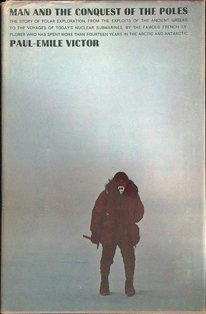 Man and the Conquest of the Poles - Paul-Emile Victor - copertina