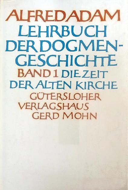 Lehrbuch der Dogmengeschichte Band 1 - Alfred Adam - copertina