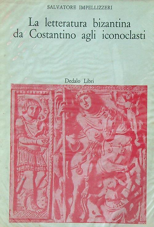 La letteratura bizantina da Costantino agli iconoclasti - Salvatore Impellizzeri - copertina