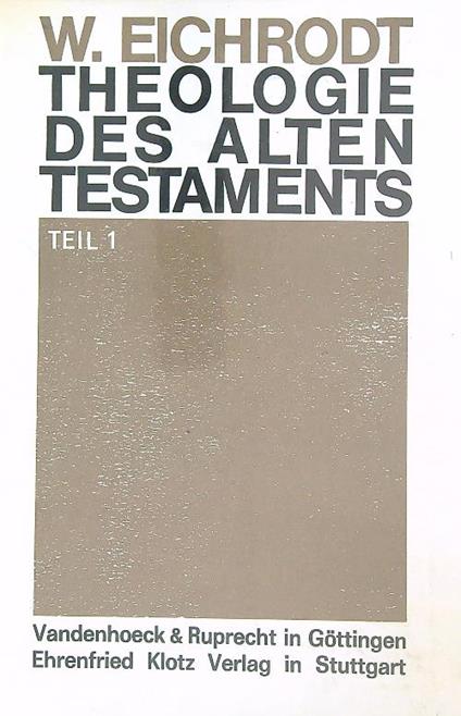 Theologie des Alten Testaments Teil 1 - Walther Eichrodt - copertina