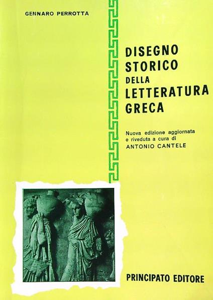 Disegno storico della letteratura greca  - Gennaro Perrotta - copertina