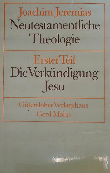 Neutestamentliche Theologie - Die Verkündigung Jesu - Joachim Jeremias - copertina