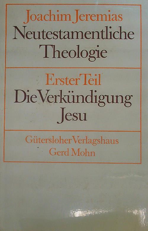 Neutestamentliche Theologie - Die Verkündigung Jesu - Joachim Jeremias - copertina