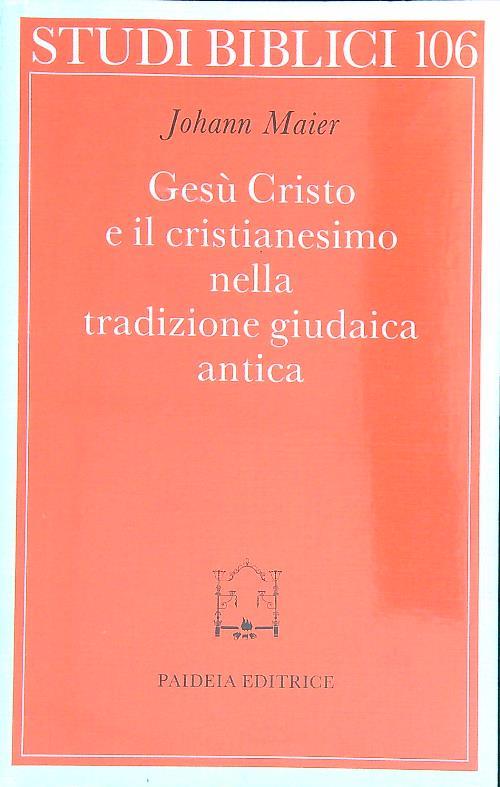 Gesù Cristo e il cristianesimo nella tradizione giudaica antica - Johann Maier - copertina