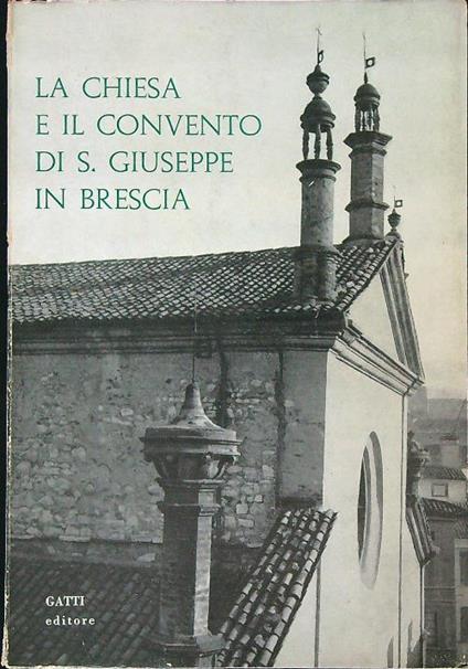 La Chiesa e il convento di S. Giuseppe in Brescia  - copertina