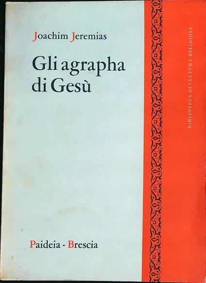 Gli Anagrapha Di Gesu  - Joachim Jeremias - copertina