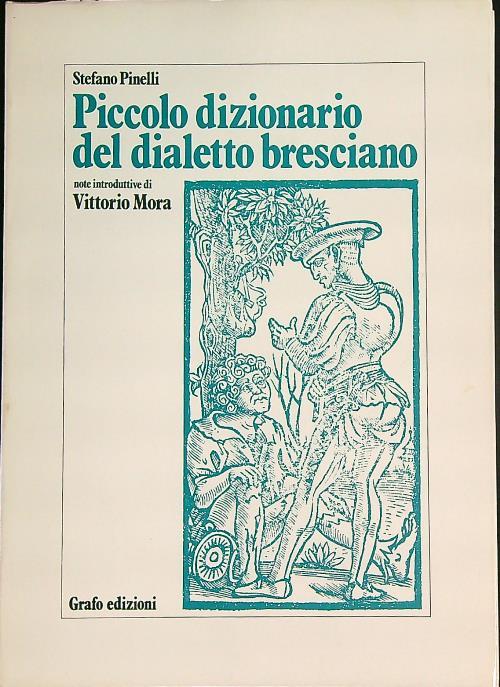 Piccolo dizionario dialetto bresciano  - Stefano Pinelli - copertina