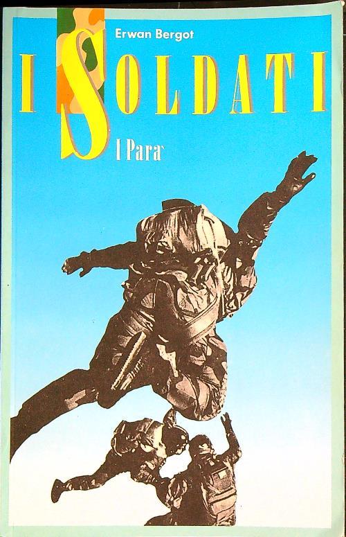 I soldati. I parà - Erwan Bergot - copertina