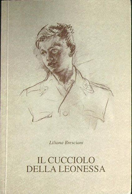 Il cucciolo della leonessa  - Liliana Bresciani - copertina